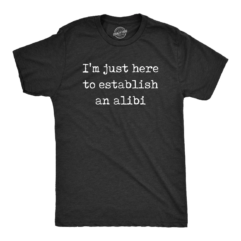 Gray T-Shirts-I'm Just Here To Establish An Alibi Men's T Shirt