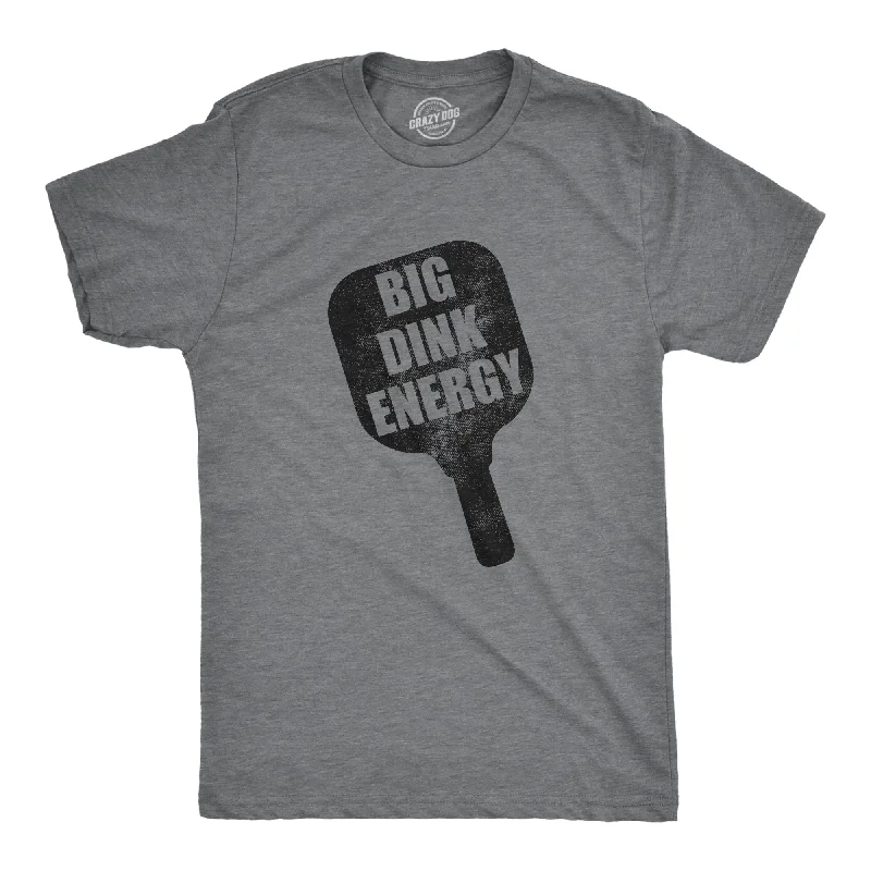 Oversized T-Shirts-Big Dink Energy Men's T Shirt