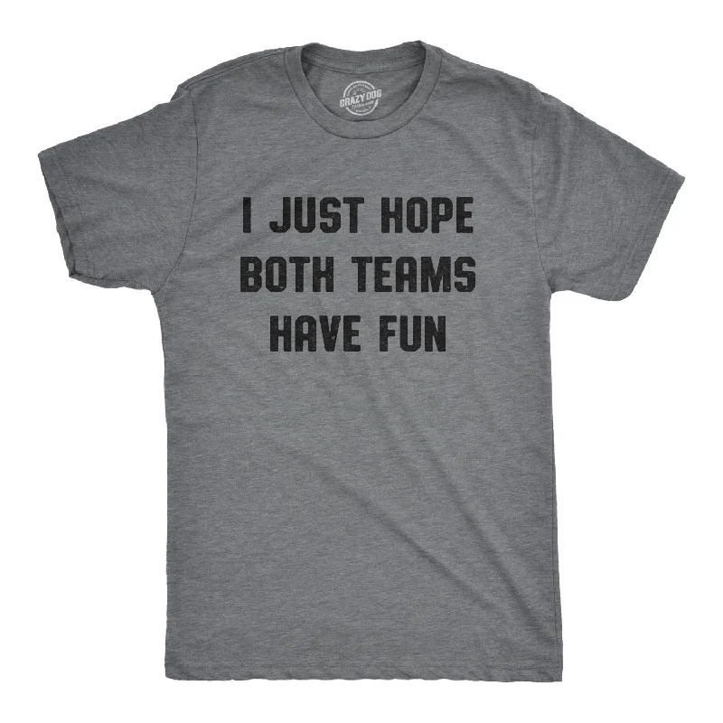 Running T-Shirts-I Just Hope Both Teams Have Fun Men's T Shirt