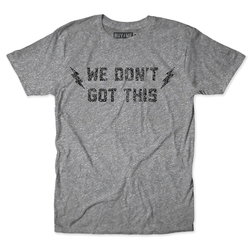 3D Graphic T-Shirts-We Don't Got This Tee