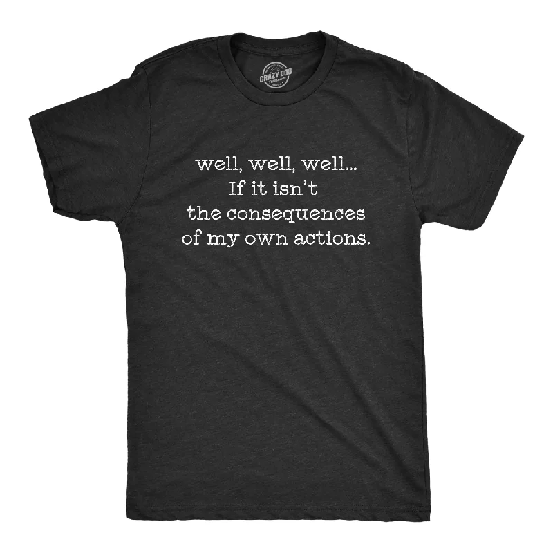 Retro T-Shirts-If It Isn't The Consequences Of My Own Actions Men's T Shirt