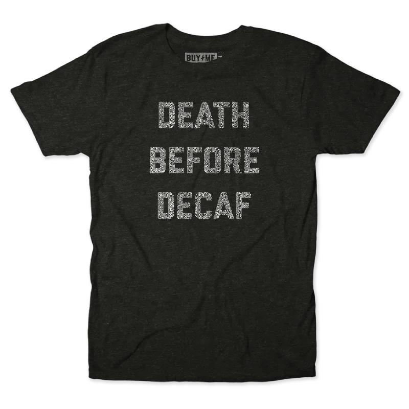 Sports T-Shirts-Death Before Decaf Text Tee