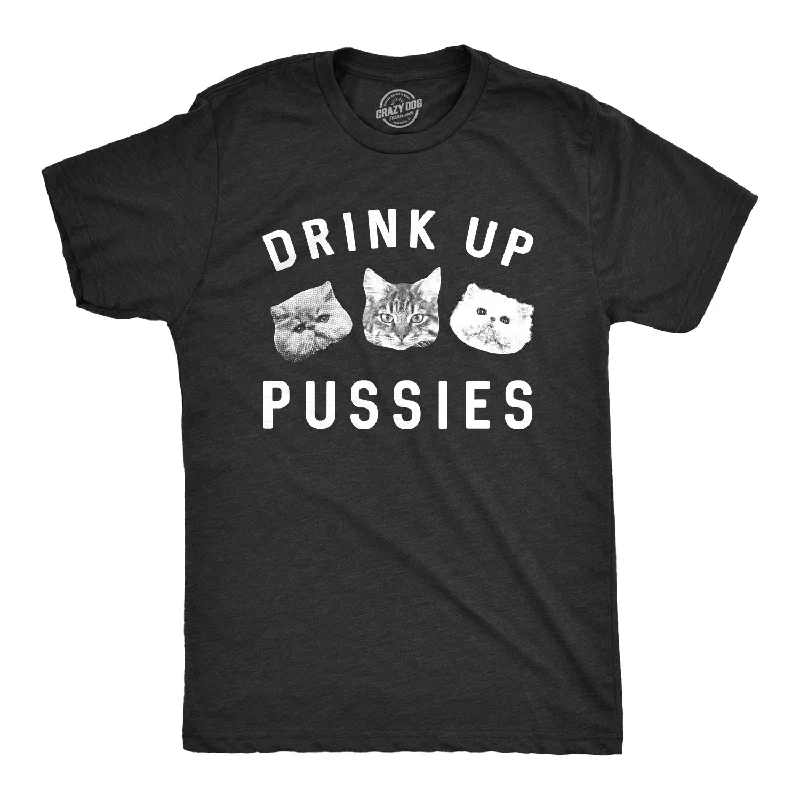 Colorful T-Shirts-Drink Up Pussies Men's T Shirt