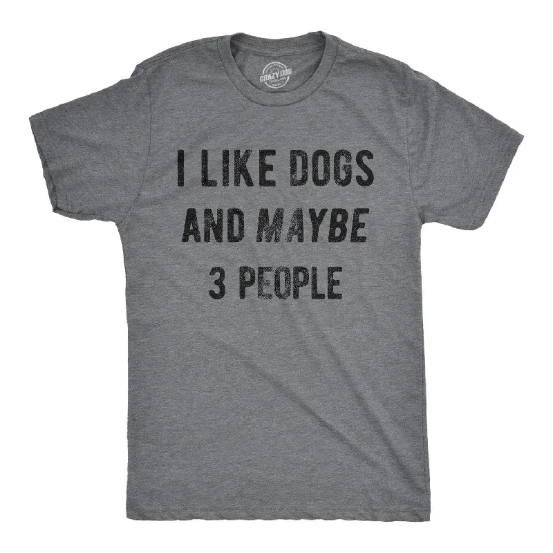 Motivational Quote T-Shirts-I Like Dogs And Maybe 3 People Men's T Shirt