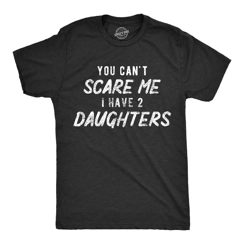 Stylish V-Neck T-Shirts-You Can't Scare Me I Have Two Daughters Men's T Shirt