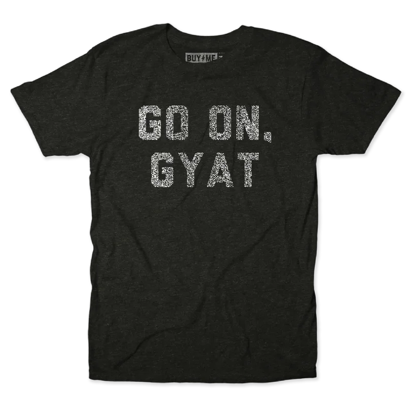 Men’s Graphic T-Shirts-Go On Gyat Tee