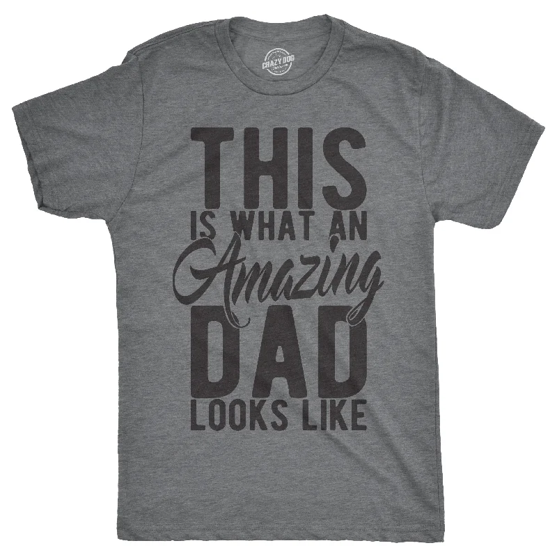 Premium Cotton T-Shirts-This Is What An Amazing Dad Looks Like Men's T Shirt