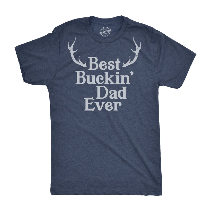 Cool Men’s T-Shirts-Best Buckin Dad Ever Men's T Shirt