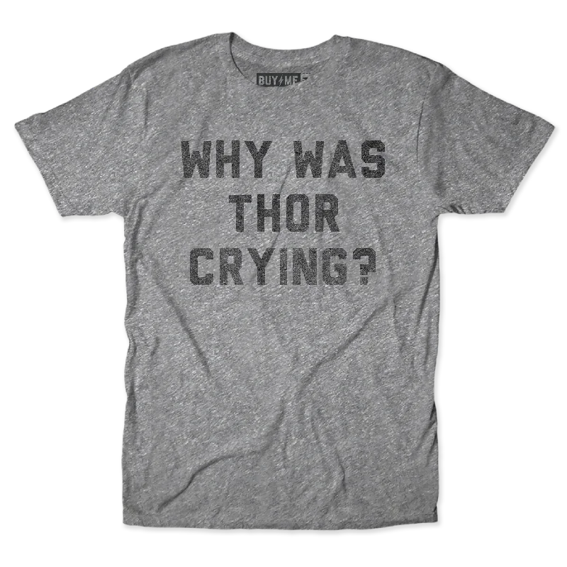 Summer T-Shirts-Why Was He Crying Tee